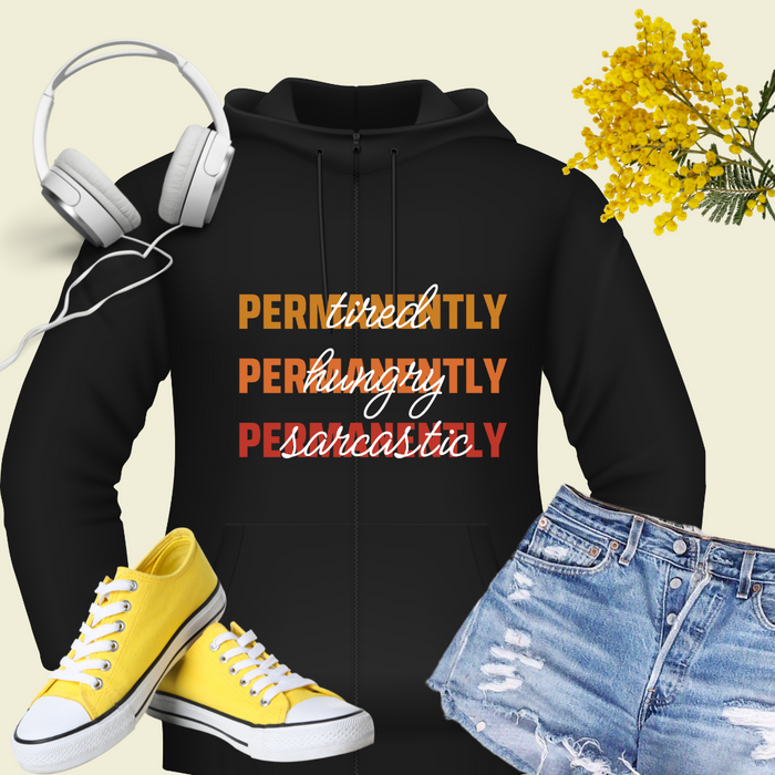 "Permanently Tired, Hungry & Sarcastic" Unisex Hoodie