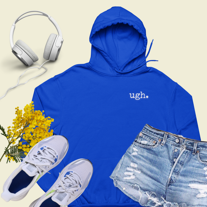 "Ugh" Unisex Hoodie